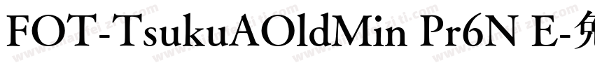 FOT-TsukuAOldMin Pr6N E字体转换